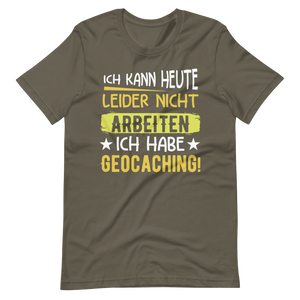 Geocoaching T-Shirt | Keine Arbeit heute