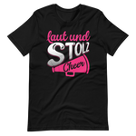 Laut und Stolz! Cheer! T-Shirt für Mädchen und Frauen