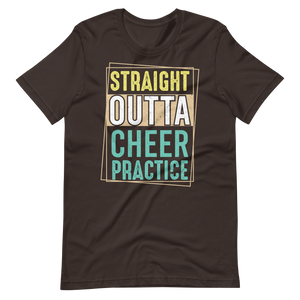 Straight Outta Cheer Practice – Cooles Cheerleader Shirt