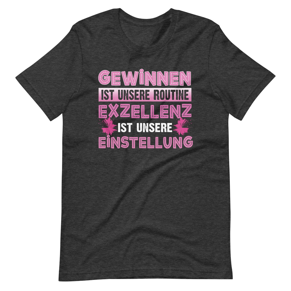 Gewinnen ist unsere Routine - Cheerleading T-Shirt