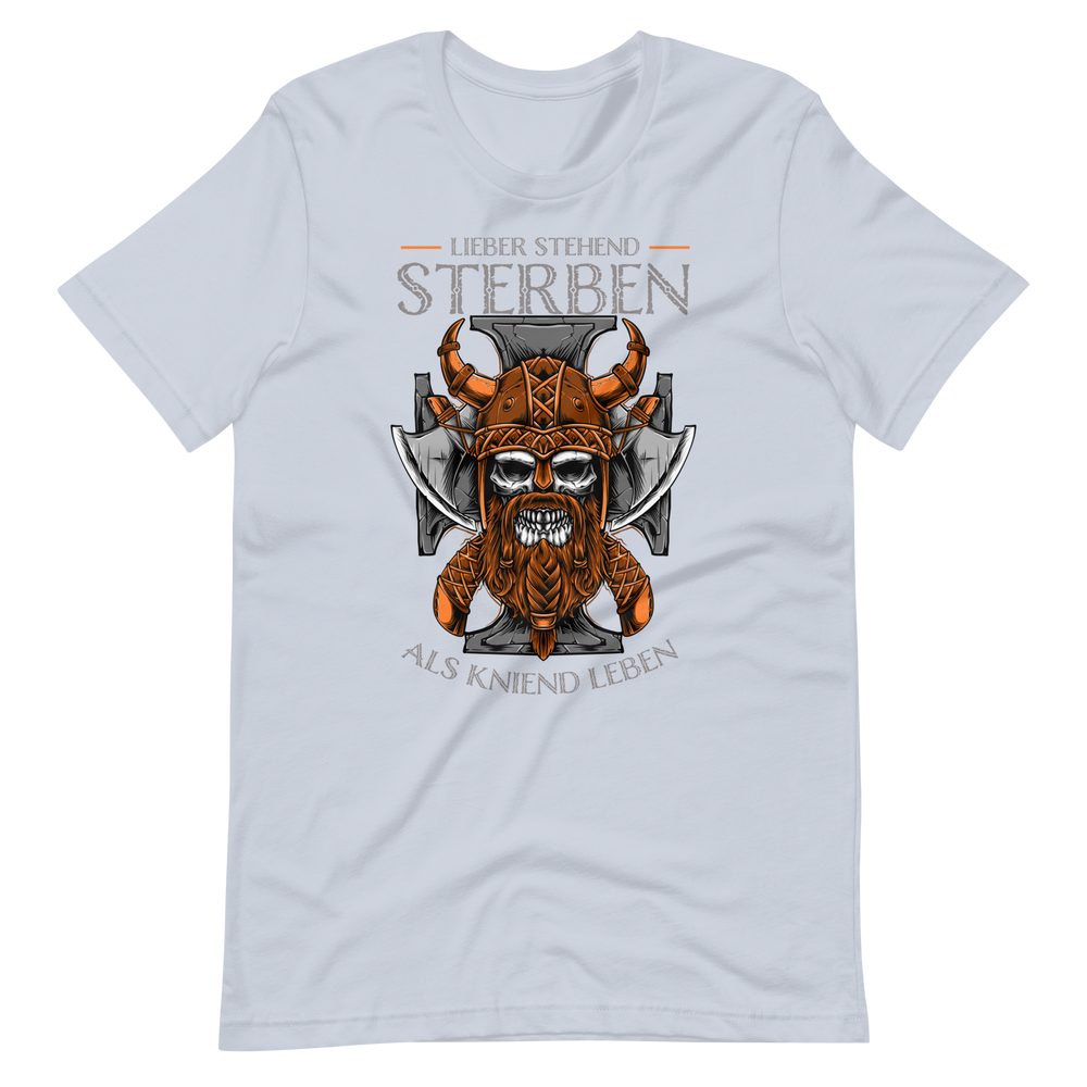 Starkes T-Shirt! "Lieber stehend sterben als kniend leben!" | Mutiger Spruch