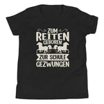 Reiter-Lebensmotto: Zum Reiten geboren, zur Schule gezwungen! T-Shirt